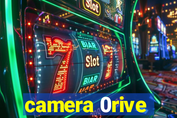 camera 0rive
